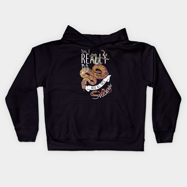 Yes, I Really Do Need All These Snakes Kids Hoodie by Psitta